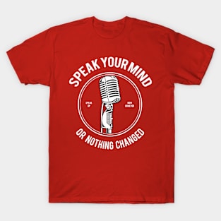 Speak Your Mind T-Shirt